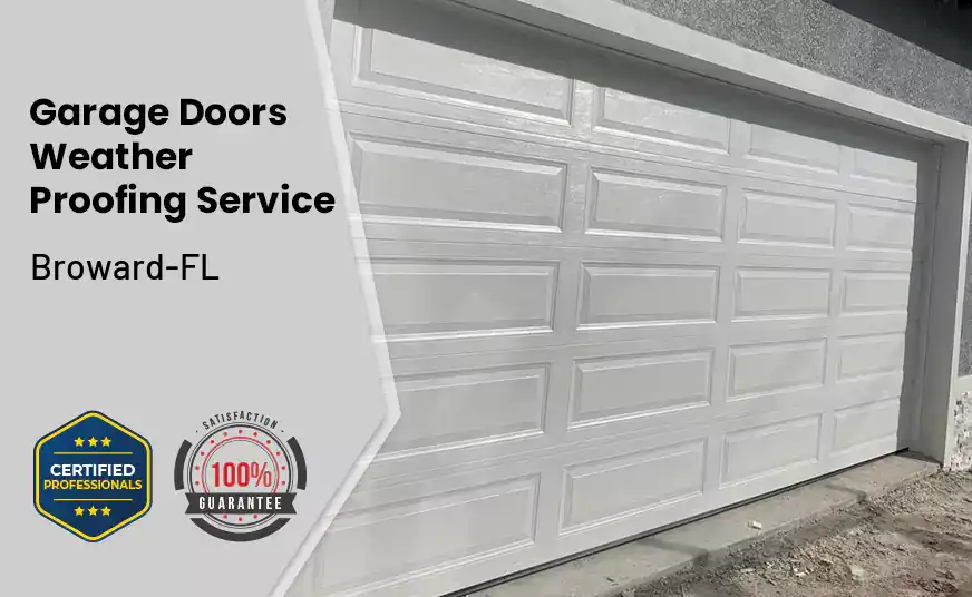Garage Doors Weather Proofing Service Broward-FL 