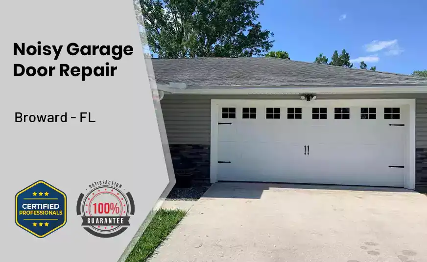 Noisy Garage Door Repair Broward - FL 