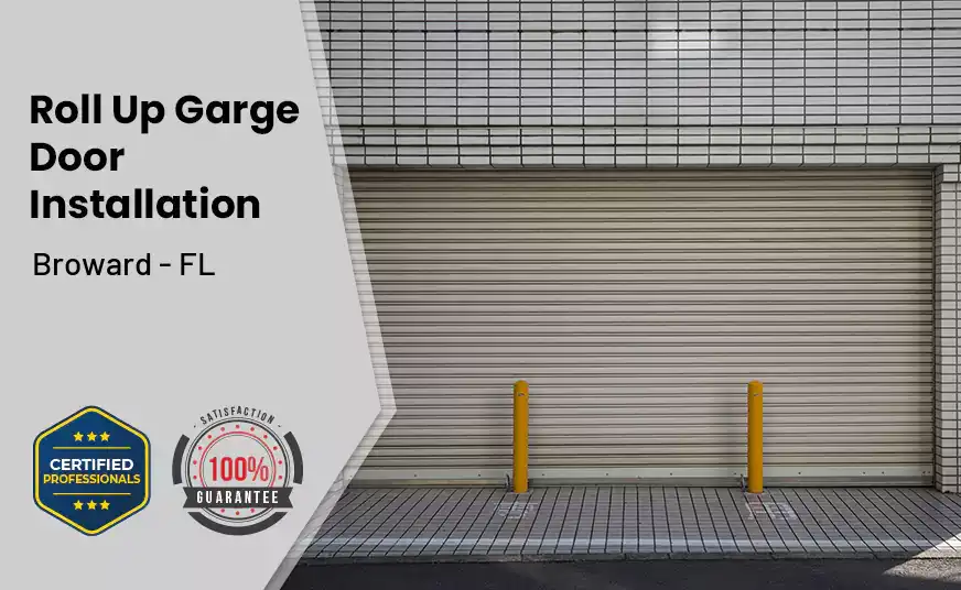 Roll Up Garage Door Installation Broward - FL 