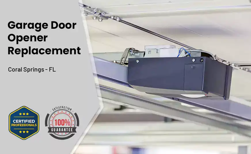 Garage Door Opener Replacement Coral Springs - FL 
