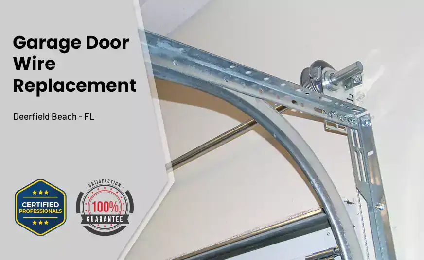 Garage Door Wire Replacement Deerfield Beach - FL 