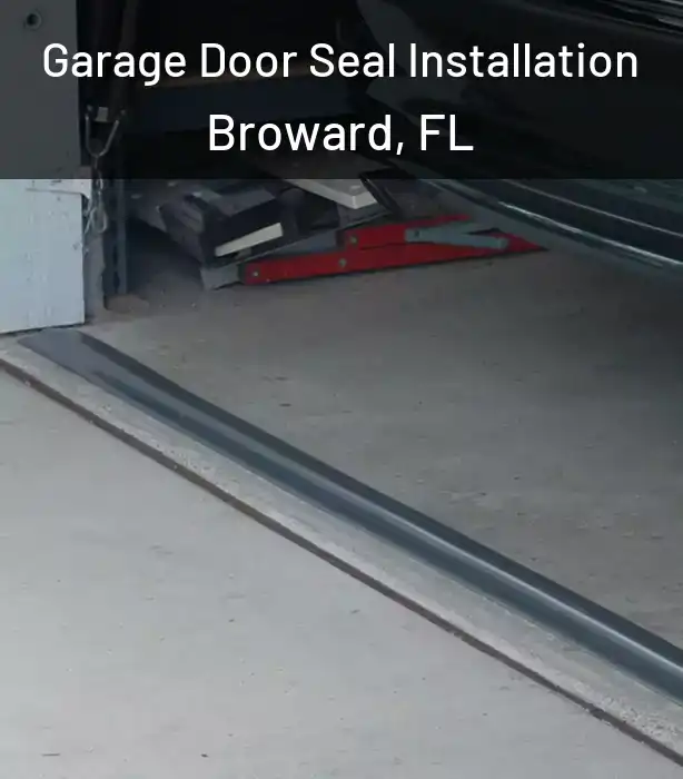  Garage Door Seal Installation Broward, FL