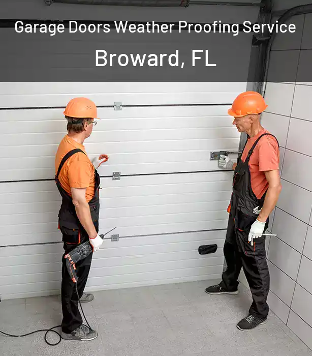  Garage Doors Weather Proofing Service Broward, FL