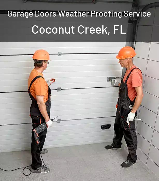  Garage Doors Weather Proofing Service Coconut Creek, FL