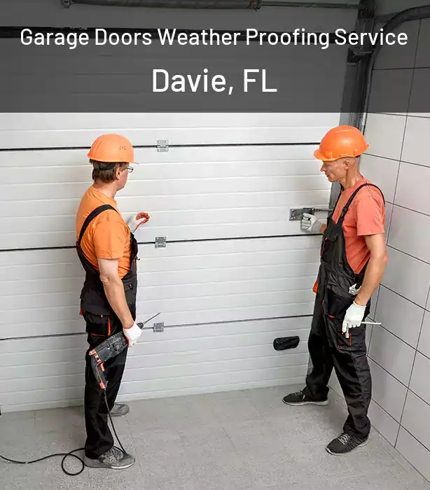  Garage Doors Weather Proofing Service Davie, FL