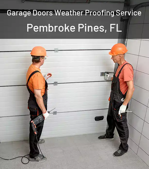  Garage Doors Weather Proofing Service Pembroke Pines, FL