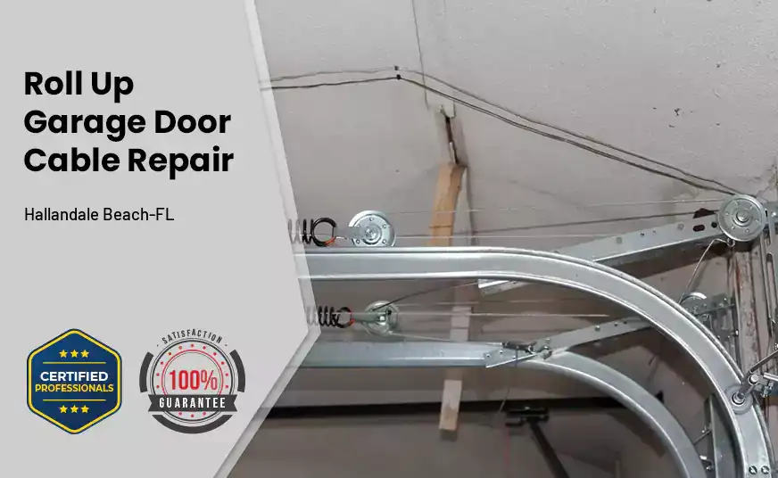 Roll Up Garage Door Cable Repair Hallandale Beach-FL 