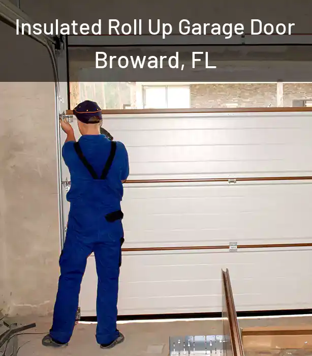  Insulated Roll Up Garage Door Broward, FL