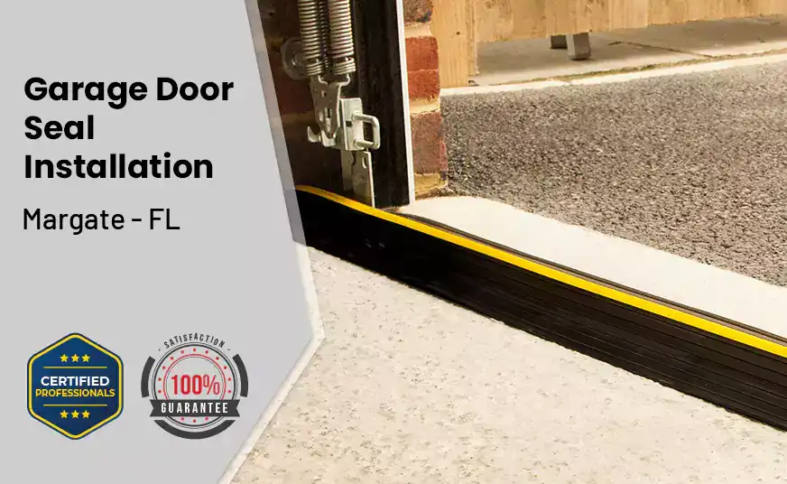 Garage Door Seal Installation  Margate - FL 
