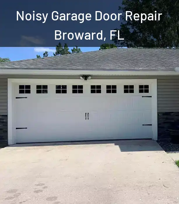 Noisy Garage Door Repair Broward, FL