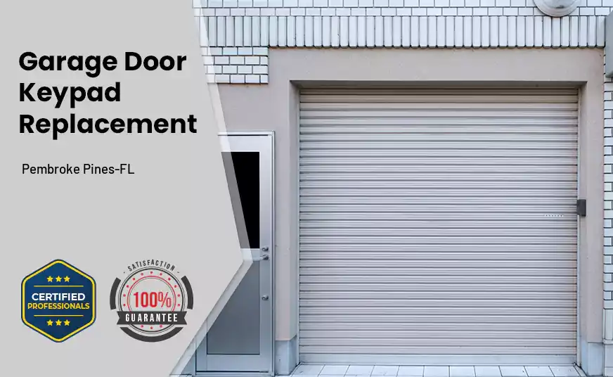 Garage Door Keypad Replacement Pembroke Pines-FL 