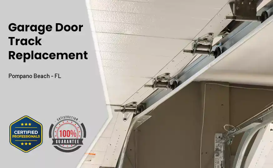 Garage Door Track Replacement Pompano Beach - FL 