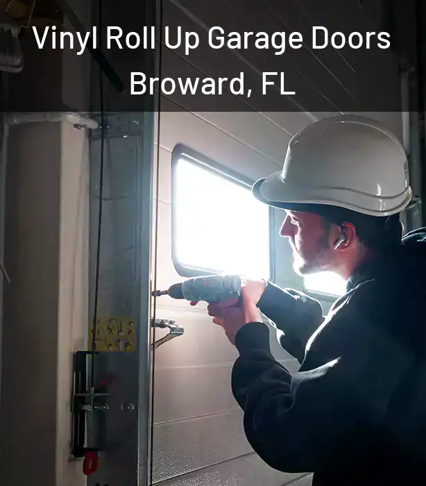  Vinyl Roll Up Garage Doors Broward, FL