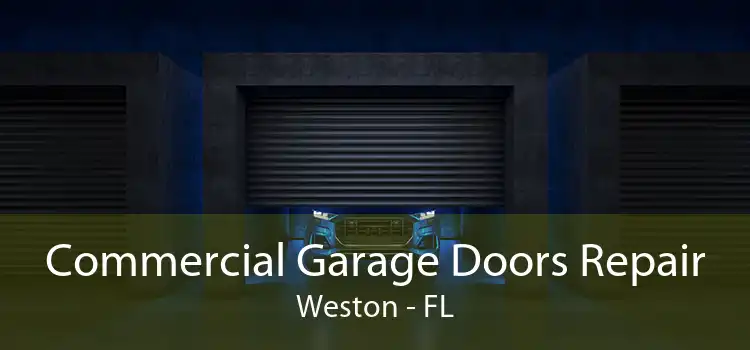 Commercial Garage Doors Repair Weston - FL