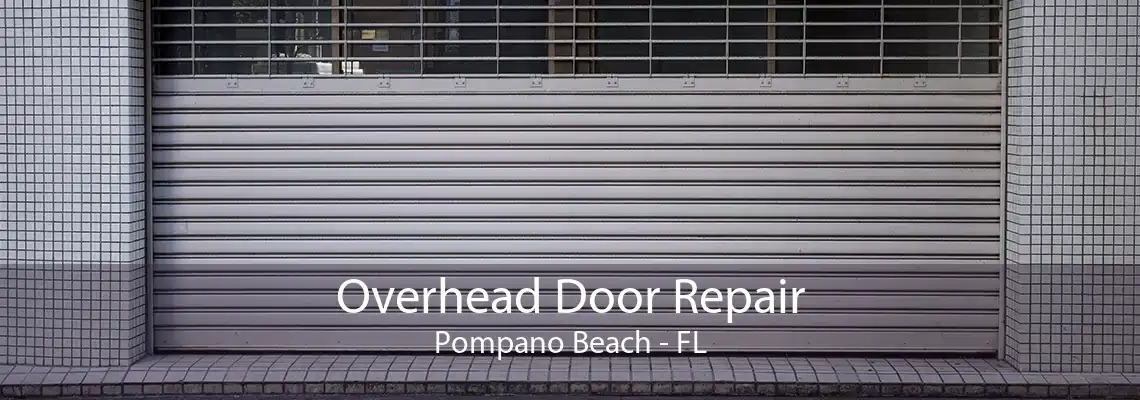 Overhead Door Repair Pompano Beach - FL